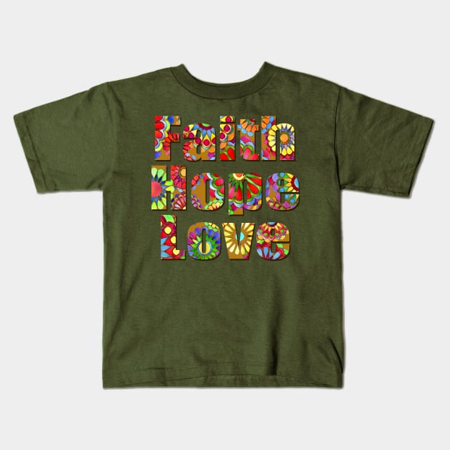 Faith, Hope, Love Kids T-Shirt by AlondraHanley